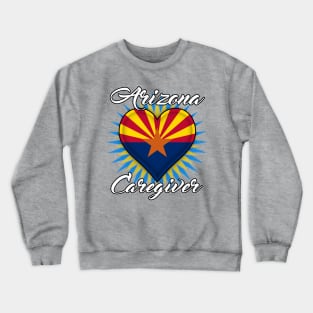 Arizona Caregiver (white font) Crewneck Sweatshirt